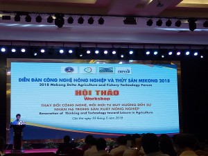 DIỄN ĐÀN CÔNG NGHỆ NÔNG NGHIỆP VÀ THỦY SẢN MEKONG 2018